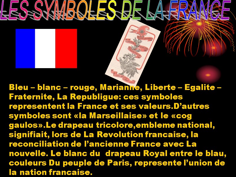 Bleu – blanc – rouge, Marianne, Liberte – Egalite – Fraternite, La Republigue: ces